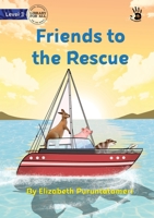 Friends to the Rescue 1922827150 Book Cover