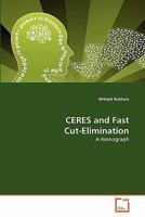 CERES and Fast Cut-Elimination: A monograph 3639332024 Book Cover