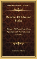 Memoirs Of Edmund Burke: Bishop Of Zion, First Vicar Apostolic Of Nova Scotia 1165419440 Book Cover