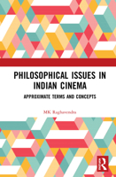 Philosophical Issues in Indian Cinema: Approximate Terms and Concepts 0367677512 Book Cover
