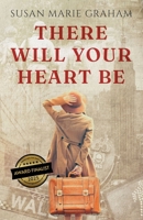 There Will Your Heart Be B091F5RF8L Book Cover