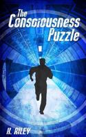 The Consciousness Puzzle: A Mike Locke Novel 1534636528 Book Cover