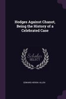 Hodges Against Chanot: Being the History of a Celebrated Case 1377313239 Book Cover
