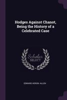 Hodges Against Chanot: Being the History of a Celebrated Case 1163255645 Book Cover