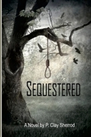 Sequestered 1300758171 Book Cover