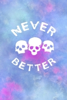 Never Better: All Purpose 6x9 Blank Lined Notebook Journal Way Better Than A Card Trendy Unique Gift Watercolor Texture Inktober 1701363917 Book Cover