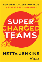 Supercharged Teams: How Every Manager Can Create a Culture of Excellence 139430532X Book Cover