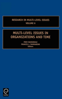 Multi-Level Issues in Organizations and Time, Volume 6 (Research in Multi-Level Issues) (Research in Multi-Level Issues) 0762314346 Book Cover