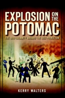 Explosion on the Potomac: The 1844 Calamity Aboard the USS Princeton 1626191972 Book Cover