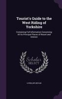Tourist's Guide to the West Riding of Yorkshire 1017892741 Book Cover
