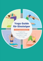 Yoga Guide für Einsteiger - 4 in 1 Sammelband: Yogasutra | Yin Yoga | Pranayama Yoga | Kundalini Yoga 373477294X Book Cover