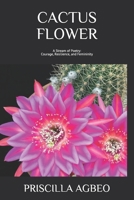 CACTUS FLOWER: A Stream of Poetry: Courage, Resilience, and Femininity B08JDYXN31 Book Cover
