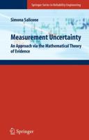 MEASUREMENT UNCERTAINTY: AN APPROACH VIA THE MATHEMATICAL THEORY OF EVIDENCE (SERIES: SPRINGER SERIES IN RELIABILITY ENGINEERING) 1441940340 Book Cover