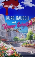 Kurs, Rausch und Wiener Schnitzel: Julia Kogler ermittelt Band 15 (German Edition) B0DYDWB8D1 Book Cover