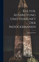 Kultur, ausbreitung und herkunft der Indogermanen 1022450743 Book Cover
