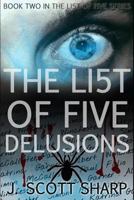 The List of Five: Delusions - 150334164X Book Cover