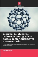 Espuma de alumínio reforçada com grafeno para o sector automóvel e aeroespacial (Portuguese Edition) 6207891600 Book Cover