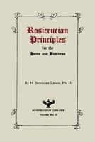 Rosicrucian Principles for Home and Business 1893971147 Book Cover