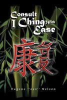 Consult I Ching with Ease 1462845428 Book Cover