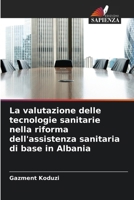 La valutazione delle tecnologie sanitarie nella riforma dell'assistenza sanitaria di base in Albania (Italian Edition) 6209959725 Book Cover