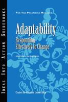 Adaptability: Responding Effectively to Change (J-B CCL (Center for Creative Leadership)) 1882197925 Book Cover