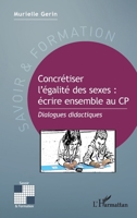 Concrétiser l'égalité des sexes : écrire ensemble au CP: Dialogues didactiques (Savoir Et Formation) (French Edition) 2140328671 Book Cover