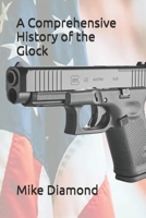 A Comprehensive History of the Glock (The History of Pew Pews) B0FLQQ2QRF Book Cover
