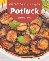 Ah! 365 Yummy Potluck Recipes: A Yummy Potluck Cookbook from the Heart! B08GRKGY2F Book Cover