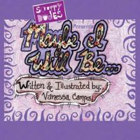 Maybe I Will Be... 1497312949 Book Cover