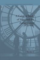 A Cultural Study of Mary and the Annunciation: From Luke to the Enlightenment (Studies for the International Society for Cultural History) 1032926260 Book Cover