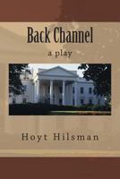 Back Channel: a play 1497311772 Book Cover