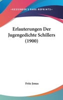 Erlauterungen Der Jugengedichte Schillers 114138096X Book Cover