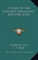 A Diary of the Unionist Parliament, 1895-1900 1361822732 Book Cover