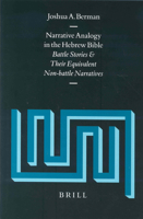 Narrative Analogy in the Hebrew Bible: Battle Stories and Their Equivalent Non-Battle Narratives (Supplements to Vetus Testamentum) 9004131191 Book Cover