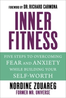 InnerFitness: Five Steps to Overcoming Fear and Anxiety While Building Your Self-Worth 1510757414 Book Cover