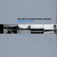 The Art of Structural Design: A Swiss Legacy 0300097867 Book Cover