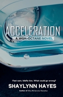 Acceleration: A High Octane Novel (The Acceleration Trilogy) 1990467253 Book Cover