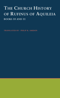 The Church History of Rufinus of Aquileia: Books 10 and 11 0195110315 Book Cover
