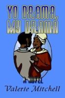 Yo Drama, My Drama: A Novel 1410773728 Book Cover