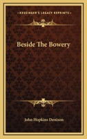 Beside the Bowery 1418187909 Book Cover