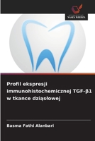 Profil ekspresji immunohistochemicznej TGF-ß1 w tkance dziaslowej (Polish Edition) 6209934781 Book Cover