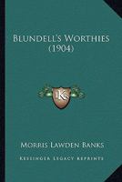 Blundell's Worthies 1164589555 Book Cover