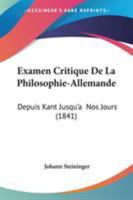 Examen Critique De La Philosophie-Allemande: Depuis Kant Jusqu'a Nos Jours 1104125129 Book Cover