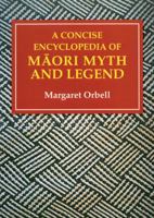 A Concise Encyclopedia of Maori Myth and Legend 0908812566 Book Cover