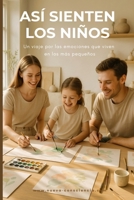 Así sienten los niños: Un viaje por las emociones que viven en los más pequeños (Nueva Consciencia) (Spanish Edition) B0FFN4L4CP Book Cover