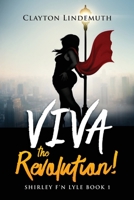 Shirley F'N Lyle: VIVA the REVOLUTION 1686889607 Book Cover