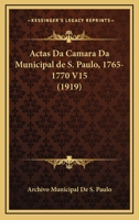Actas Da Camara Da Municipal De S. Paulo, 1765-1770 V15 (1919) 116815765X Book Cover