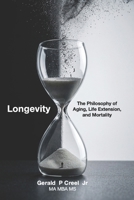 Longevity: Philosophy of Aging, Life-Extension, and Mortality B0FPMJ2G14 Book Cover