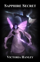 Sapphire Secret: A Fairy's Journey: Book Three 1690652608 Book Cover