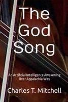 The God Song: An Artificial Intelligence Awakening Over Appalachia Way 1733488162 Book Cover